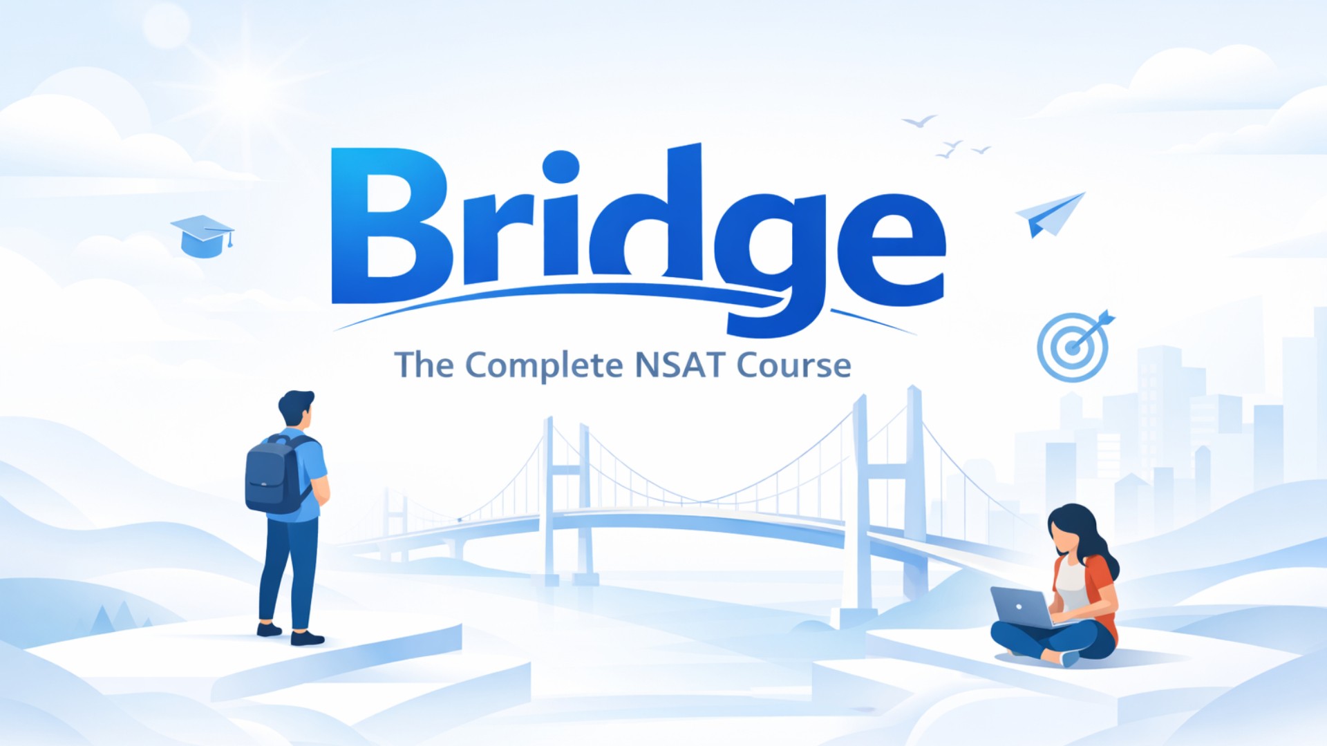 Bridge: The Complete NSAT Course From Pre-College Foundations to Final Selection